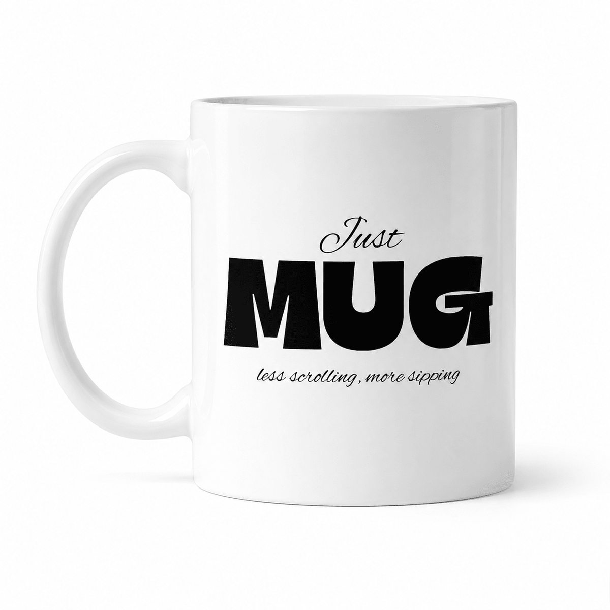 Just Mug | Less Scrolling, More Sipping Coffee Mug - The Mug Atelier